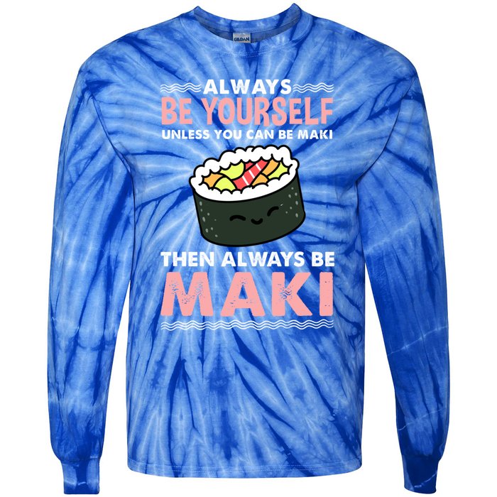 Always Be Yours Maki Sushi Lover Gift Tie-Dye Long Sleeve Shirt