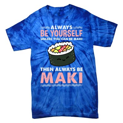 Always Be Yours Maki Sushi Lover Gift Tie-Dye T-Shirt