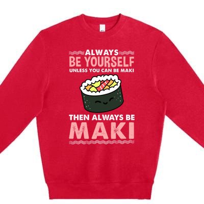 Always Be Yours Maki Sushi Lover Gift Premium Crewneck Sweatshirt