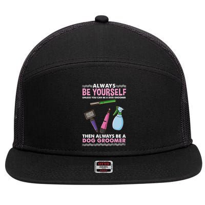 Always Be Yours Dog Groomer Gift 7 Panel Mesh Trucker Snapback Hat