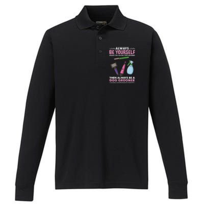 Always Be Yours Dog Groomer Gift Performance Long Sleeve Polo