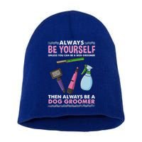 Always Be Yours Dog Groomer Gift Short Acrylic Beanie