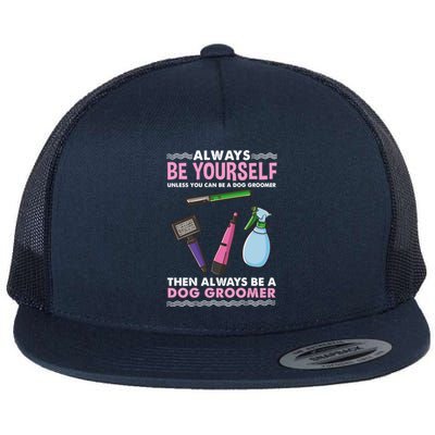 Always Be Yours Dog Groomer Gift Flat Bill Trucker Hat