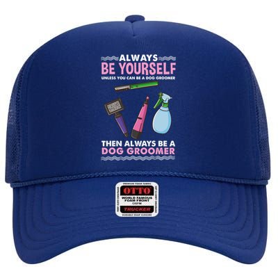 Always Be Yours Dog Groomer Gift High Crown Mesh Back Trucker Hat