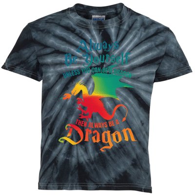 Always Be Yourself Unless You Can Be A Dragon Kids Tie-Dye T-Shirt