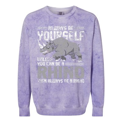 Always Be Yourself Unless Rhinoceros Zoology Rhino Lover Colorblast Crewneck Sweatshirt