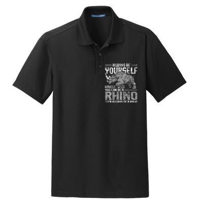 Always Be Yourself Unless Rhinoceros Zoology Rhino Lover Dry Zone Grid Polo