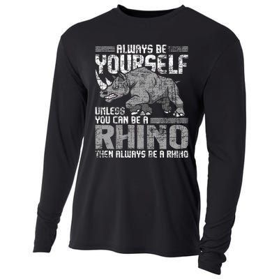 Always Be Yourself Unless Rhinoceros Zoology Rhino Lover Cooling Performance Long Sleeve Crew