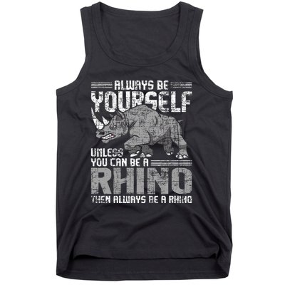 Always Be Yourself Unless Rhinoceros Zoology Rhino Lover Tank Top