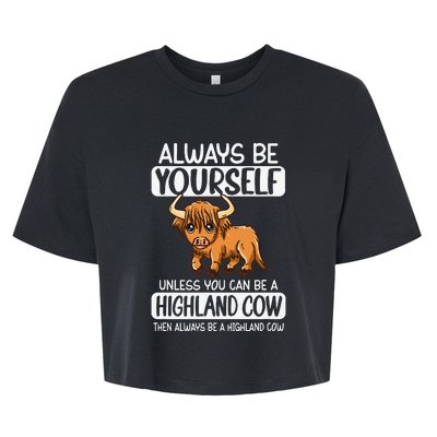 Always Be Yourself Unless You Can Be A Highland Cow Bella+Canvas Jersey Crop Tee