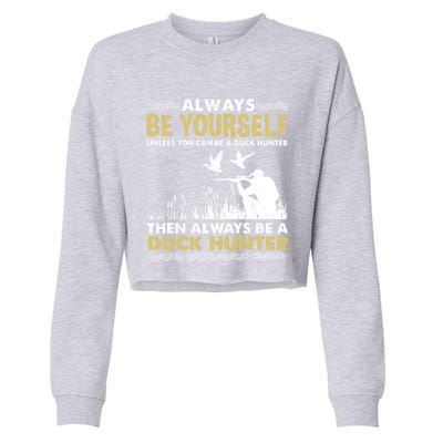 Always Be Yours For Duck Hunter Gift Cropped Pullover Crew