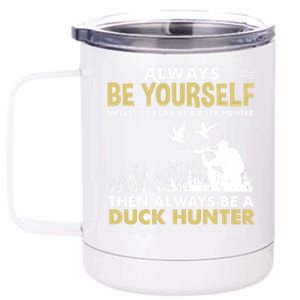 Always Be Yours For Duck Hunter Gift 12 oz Stainless Steel Tumbler Cup