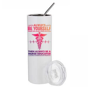 Always Be Yours For Nurse Educator Cool Gift Stainless Steel Tumbler