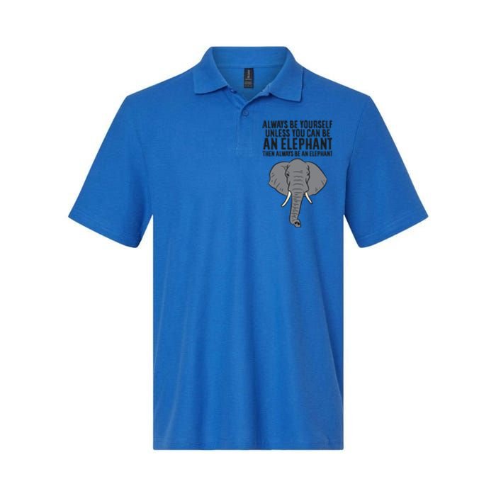 Always Be Yourself Unless You Can Be A Elephant Great Gift Softstyle Adult Sport Polo