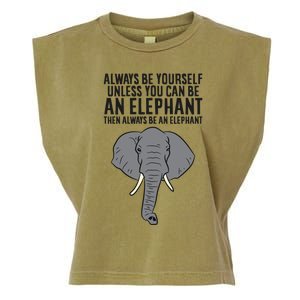 Always Be Yourself Unless You Can Be A Elephant Great Gift Garment-Dyed Women's Muscle Tee