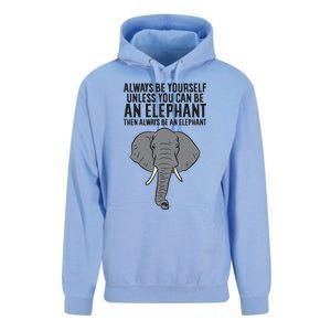 Always Be Yourself Unless You Can Be A Elephant Great Gift Unisex Surf Hoodie