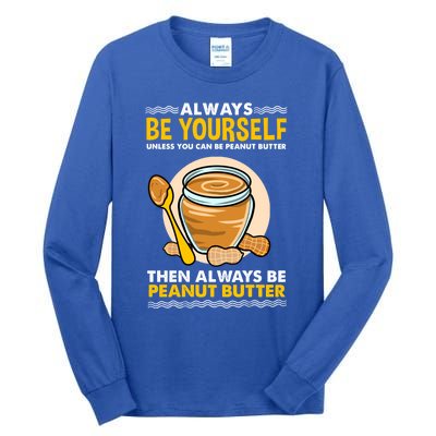 Always Be Yours For Peanut Butter Lover Gift Tall Long Sleeve T-Shirt