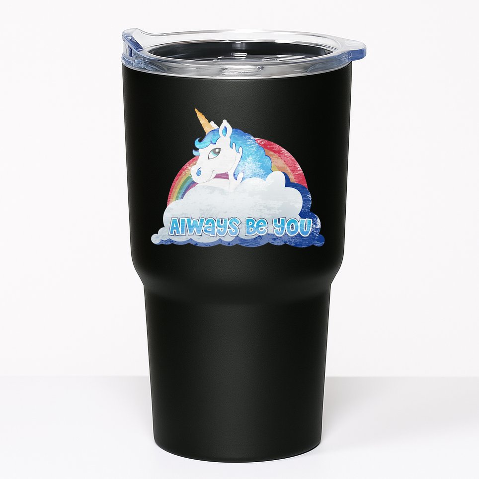 Always Be You Unicorn Rainbow Quote Tumbler