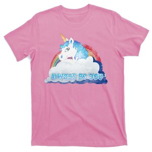 Always Be You Unicorn Rainbow Quote T-Shirt