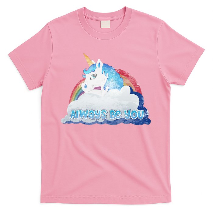 Always Be You Unicorn Rainbow Quote T-Shirt