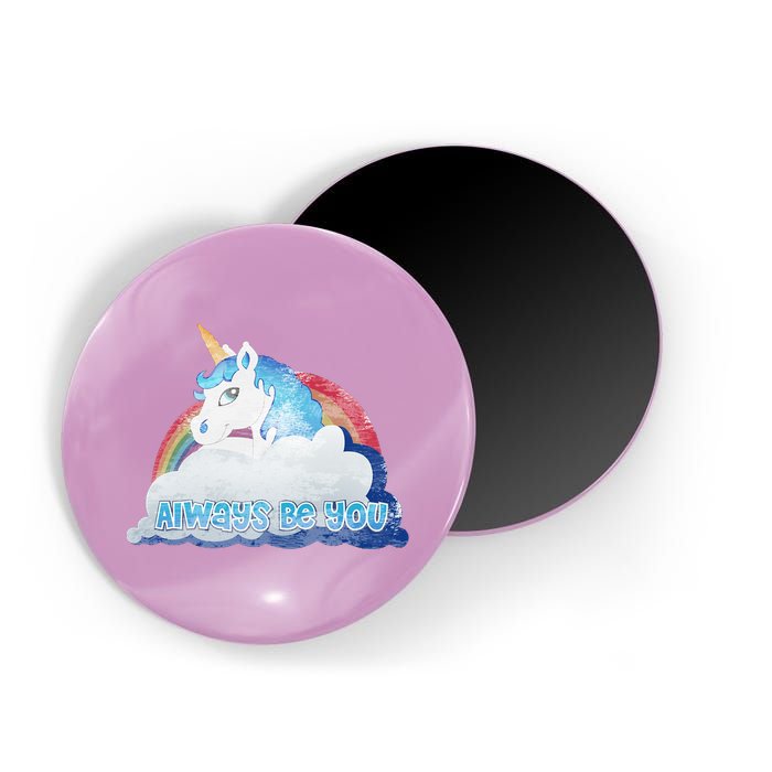 Always Be You Unicorn Rainbow Quote Magnet