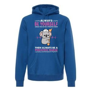 Always Be Yours For Pediatric Nurse Cute Gift Premium Hoodie