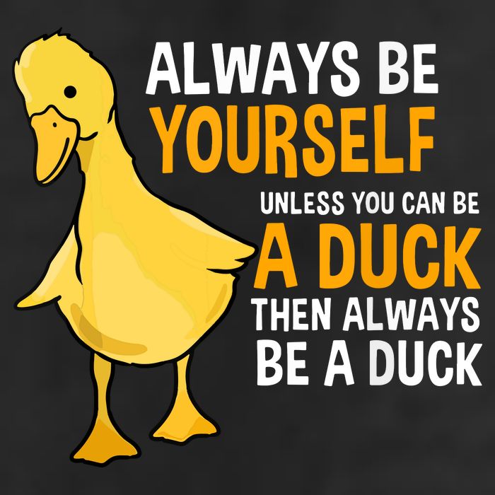 Always Be Yourself Unless You Can Be A Duck For Duck Lover Cool Comfort Performance Bucket Hat