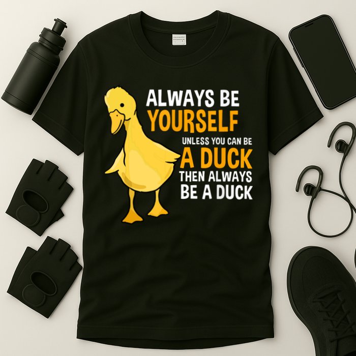 Always Be Yourself Unless You Can Be A Duck For Duck Lover T-Shirt