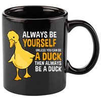 Always Be Yourself Unless You Can Be A Duck For Duck Lover 11oz C Handle Ceramic Mug
