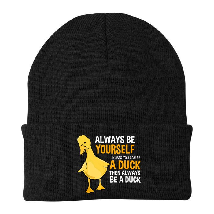 Always Be Yourself Unless You Can Be A Duck For Duck Lover Beanie