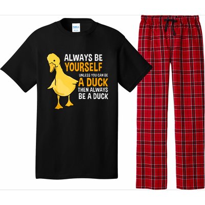 Always Be Yourself Unless You Can Be A Duck For Duck Lover Pajama Set