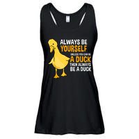 Always Be Yourself Unless You Can Be A Duck For Duck Lover Ladies Essential Flowy Tank