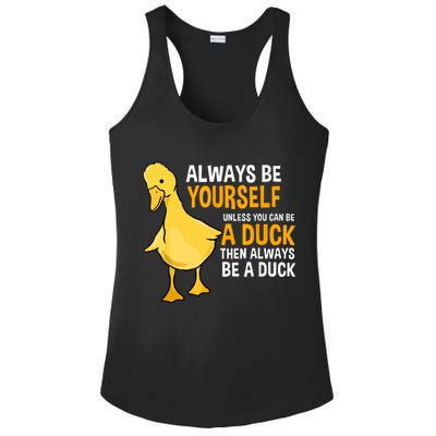 Always Be Yourself Unless You Can Be A Duck For Duck Lover Ladies PosiCharge Competitor Racerback Tank