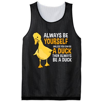 Always Be Yourself Unless You Can Be A Duck For Duck Lover Mesh Reversible Basketball Jersey Tank