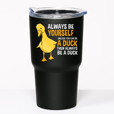 Always Be Yourself Unless You Can Be A Duck For Duck Lover Tumbler