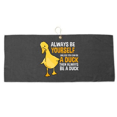 Always Be Yourself Unless You Can Be A Duck For Duck Lover Large Microfiber Waffle Golf Towel