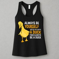 Always Be Yourself Unless You Can Be A Duck For Duck Lover Womens Tank Top