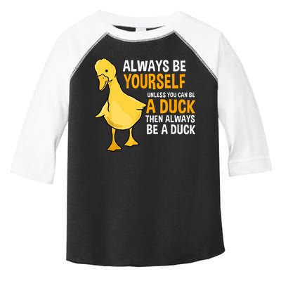 Always Be Yourself Unless You Can Be A Duck For Duck Lover Toddler Fine Jersey T-Shirt