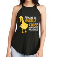 Always Be Yourself Unless You Can Be A Duck For Duck Lover Women's Perfect Tri Rocker Tank