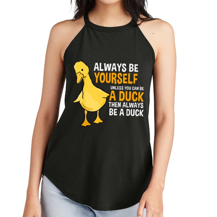 Always Be Yourself Unless You Can Be A Duck For Duck Lover Women's Perfect Tri Rocker Tank