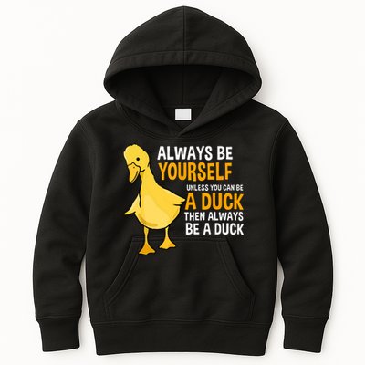 Always Be Yourself Unless You Can Be A Duck For Duck Lover Kids Hoodie