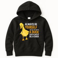 Always Be Yourself Unless You Can Be A Duck For Duck Lover Kids Hoodie