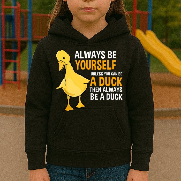 Always Be Yourself Unless You Can Be A Duck For Duck Lover Kids Hoodie