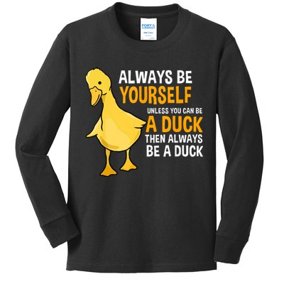 Always Be Yourself Unless You Can Be A Duck For Duck Lover Kids Long Sleeve Shirt
