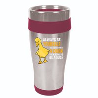 Always Be Yourself Unless You Can Be A Duck For Duck Lover 16oz Travel Tumbler