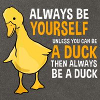 Always Be Yourself Unless You Can Be A Duck For Duck Lover Cotton Canvas Backpack