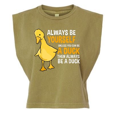 Always Be Yourself Unless You Can Be A Duck For Duck Lover Garment-Dyed Women's Muscle Tee