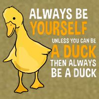 Always Be Yourself Unless You Can Be A Duck For Duck Lover Garment-Dyed Women's Muscle Tee