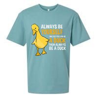 Always Be Yourself Unless You Can Be A Duck For Duck Lover Sueded Cloud Jersey T-Shirt