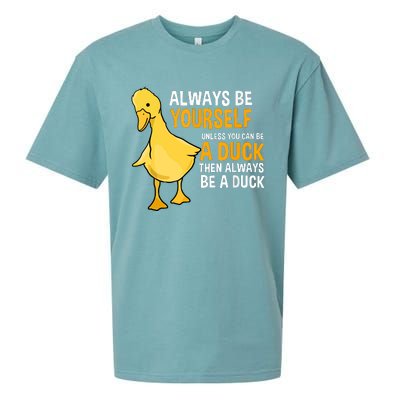 Always Be Yourself Unless You Can Be A Duck For Duck Lover Sueded Cloud Jersey T-Shirt